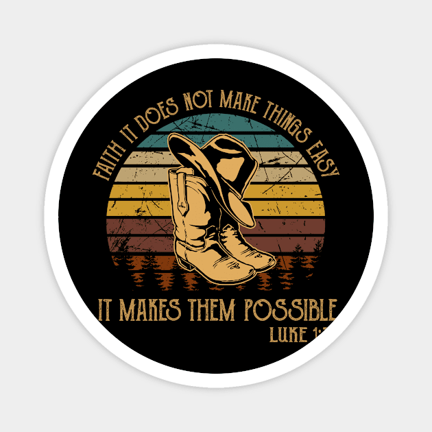 Faith It Does Not Make Things Easy It Makes Them Possible Cowboy Boots Magnet by Beard Art eye